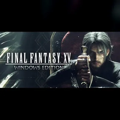 FINAL FANTASY XV WINDOWS EDITION